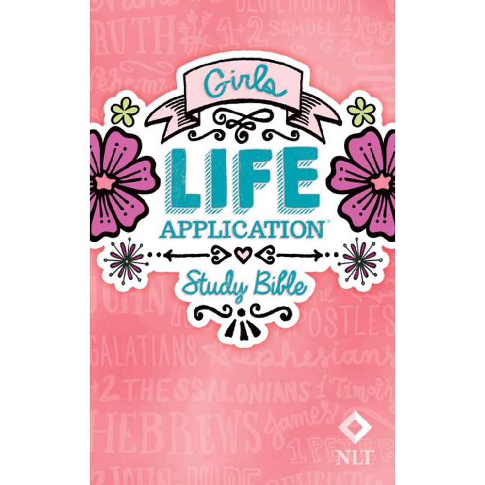 Girls Life Application Study Bible-NLT -- New Living Translation